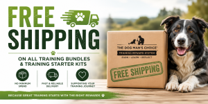 FREE SHIPPING ON THE DOG MAN'S CHOICE TRAINING STARTER KITS AND TRAINING REWARD BUNDLES